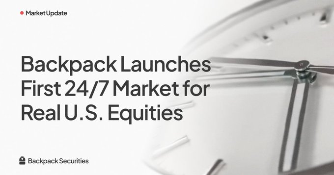 Backpack launches 24/7 trading in real U.S. equities
